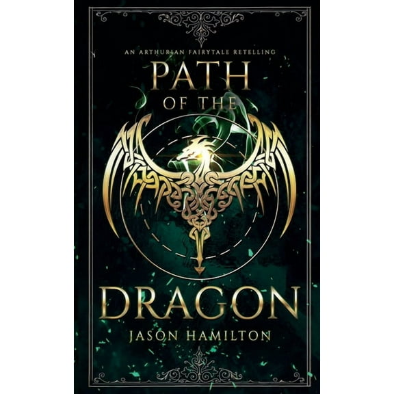 The Faerie Queen Path of the Dragon: An Arthurian Fairytale Retelling, Book 1, (Paperback)