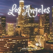 Los Angeles: A Beautiful Print Landscape Art Picture Country Travel Photography Meditation Coffee (Paperback) by Chloe Zaxu