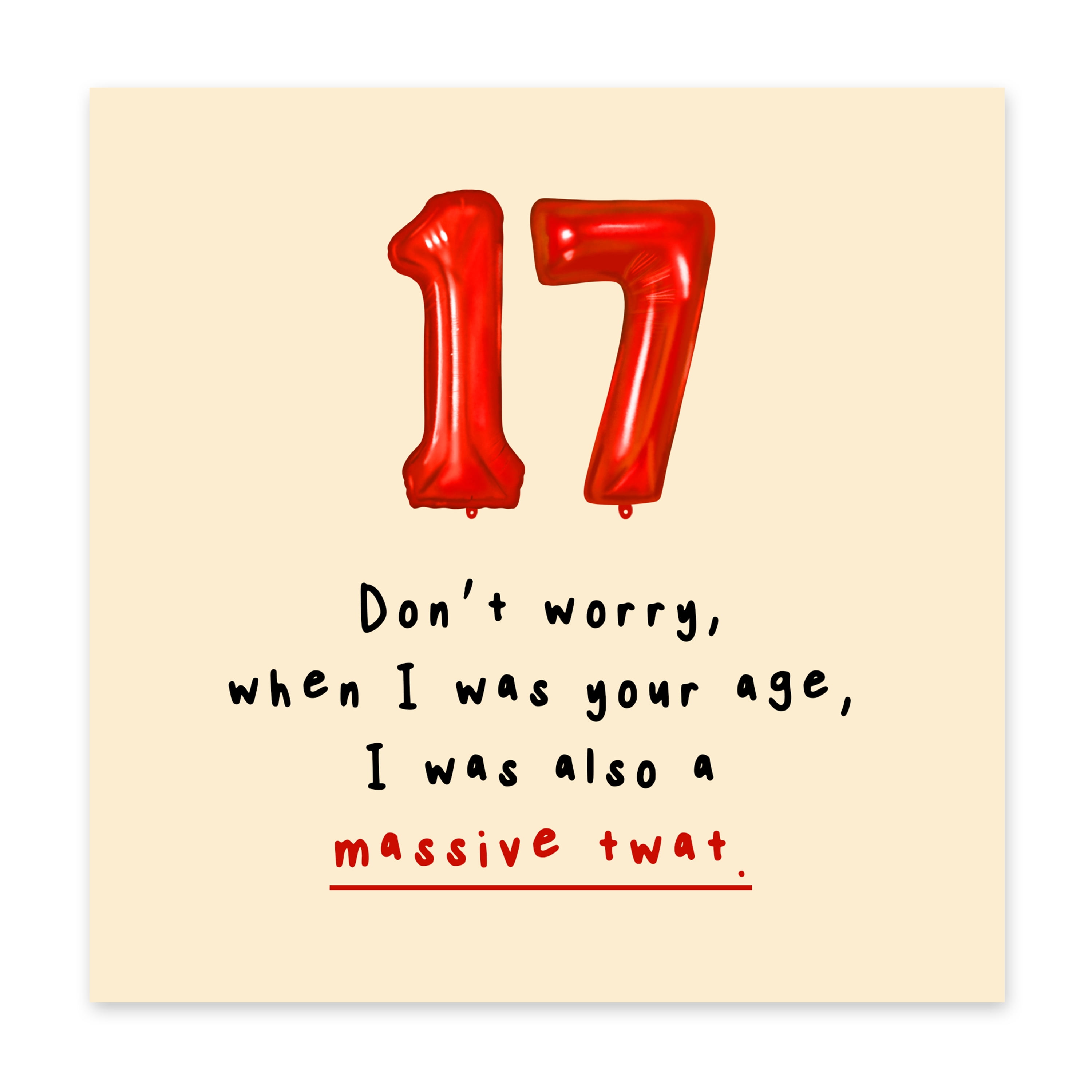 Central 23 - Funny 17th Birthday Card for Him - 'I Was A Massive T***' - Cheeky Birthday Card