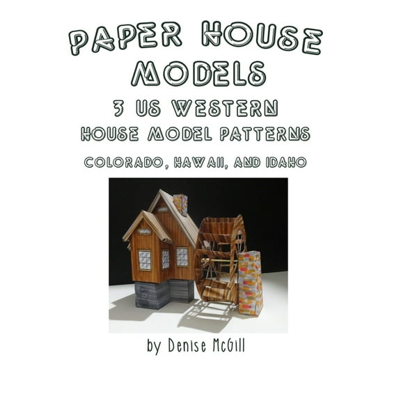 Paper House Models, 3 US West House Model Patterns; Colorado, Hawaii, Idaho, (Paperback)