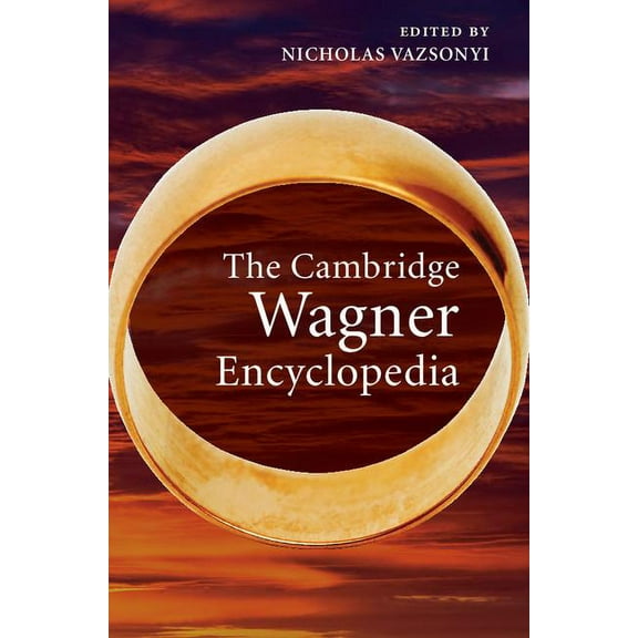 The Cambridge Wagner Encyclopedia, (Hardcover)