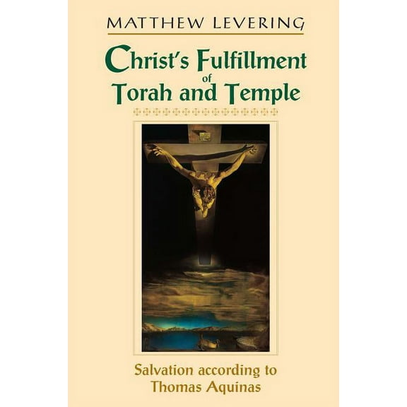 Christ's Fulfillment of Torah and Temple: Salvation according to Thomas Aquinas, (Hardcover)