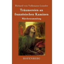 Träumereien an französischen Kaminen: Märchensammlung (Hardcover)