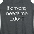 thumbnail image 3 of Instant Message - If Anyone Needs Me Don't - Women's Racerback Tank Top, 3 of 6