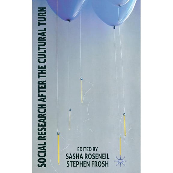 Social Research After the Cultural Turn, (Hardcover)