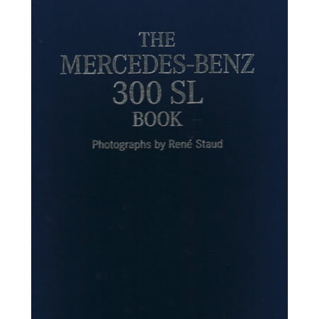 The Mercedes-Benz 300 SL Book Collector s Edition: With on Ice 28 Photoprint (Hardcover)