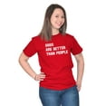 thumbnail image 4 of Dogs Are Better Than People Dog Owner Men's Graphic T Shirt Tees Brisco Brands S, 4 of 6