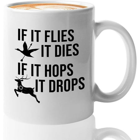 

Hunting Coffee Mug-If Hunting Is Wrong I Dont Wanna Be Right-Adventure Duck Deer Bucks Wildlife Hunter Explore Campfire-If It Flies It Dies 11 Oz