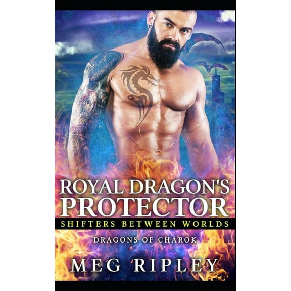 Shifters Between Worlds Royal Dragon's Protector, Book 2, (Paperback)