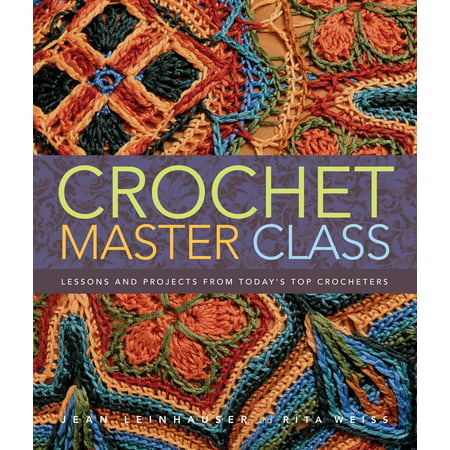 Crochet Master Class : Lessons and Projects from Today's Top (Best Maths Project For Class 10)