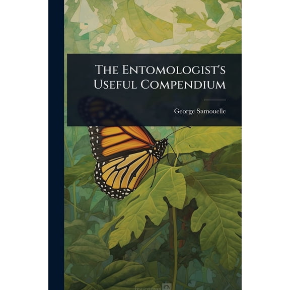 The Entomologist's Useful Compendium, (Paperback)