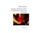 thumbnail image 1 of Opera Intima Suivi D'Alphabet Pour Un Casting, 1 of 2