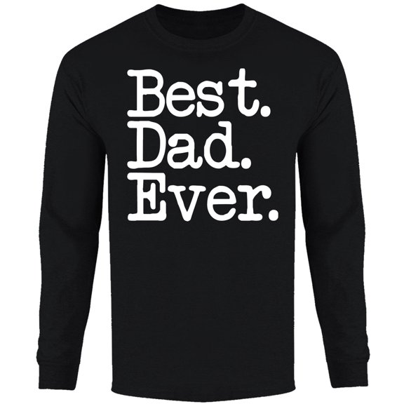 Men Best Dad Ever Typewriter Font Long Sleeve Shirt