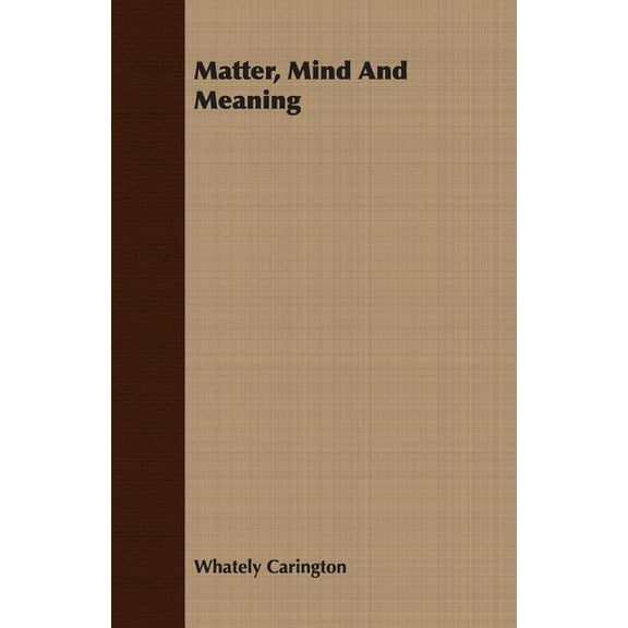 Matter, Mind and Meaning (Paperback)