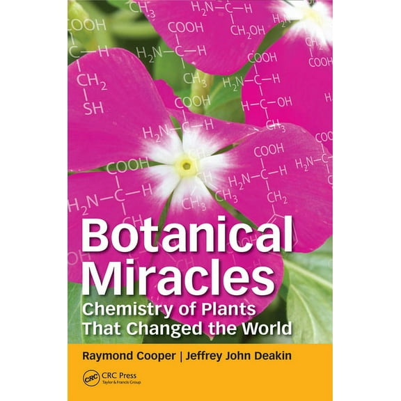 Botanical Miracles: Chemistry of Plants That Changed the World, (Paperback)