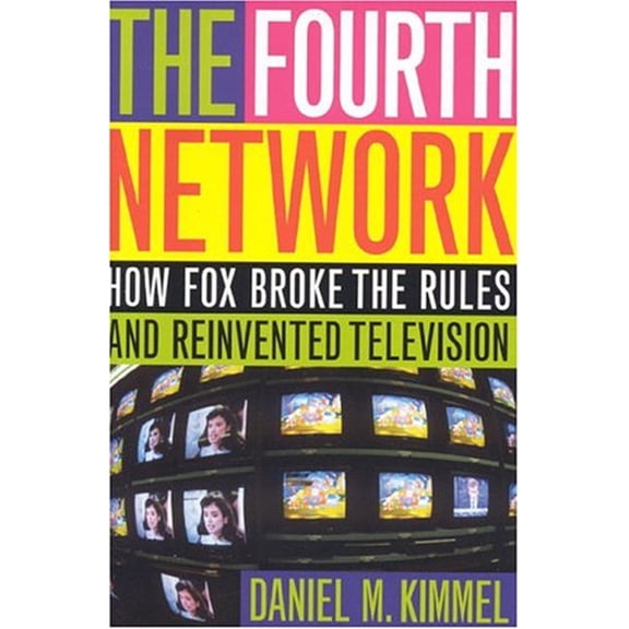 Pre-Owned The Fourth Network: How Fox Broke the Rules and Reinvented Television (Hardcover) 1566635721 9781566635721