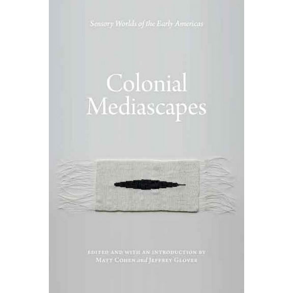 Colonial Mediascapes, (Paperback)