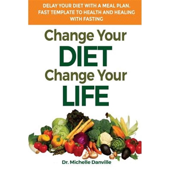 Pre-Owned Change Your Diet, Change Your Life Delay Your Diet With a ...