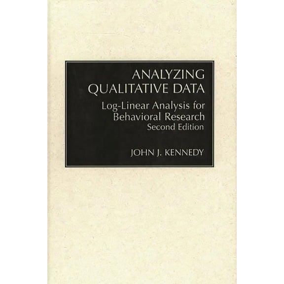 Analyzing Qualitative Data: Log-Linear Analysis for Behavioral Research: Second Edition, (Hardcover)