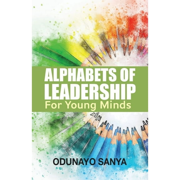 Alphabets of Leadership For Young Minds, (Paperback)