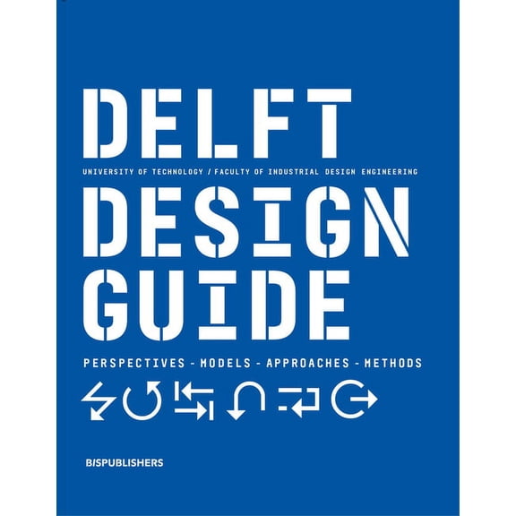 Delft Design Guide (Revised Edition): Perspectives - Models - Approaches - Methods, (Paperback)