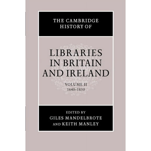 Cambridge History of Libraries in Britai The Cambridge History of Libraries in Britain and Ireland, Book 2, (Hardcover)