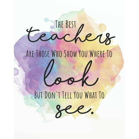 The Best Teachers Are Those Who Show You Where to Look But Don't Tell You What to See.: Teacher Planning and Record Book 2019-2020 Teaching Education (Best Suv In The Snow 2019)
