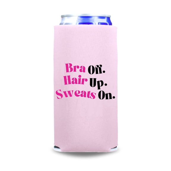 Funny Slim Can Cooler, Bra Off. Hair Up. Sweats On. Skinny Spiked Seltzer Coolie, Party Favors and Gifts (Blush Pink)