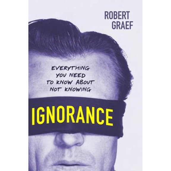 Pre-Owned Ignorance: Everything You Need to Know about Not Knowing, 9781633883215, 1633883213, Paperback,