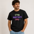 thumbnail image 2 of Stay Another Day Inspirational Graphic T-Shirt, Unisex Classic Fit Tee, 2 of 9