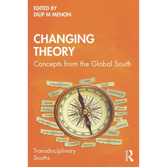 Transdisciplinary Souths Changing Theory: Concepts from the Global South, (Paperback)