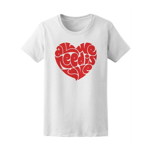 Al We Need Is Love Women T-Shirt - Image by Shutterstock, Female Medium