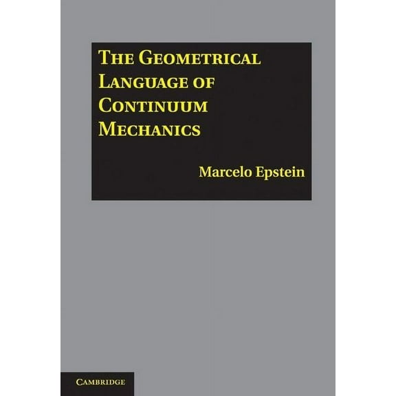 The Geometrical Language of Continuum Mechanics, (Hardcover)