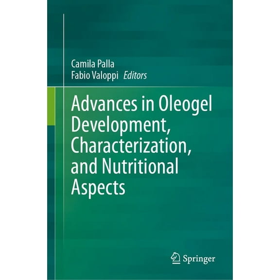 Advances in Oleogel Development, Characterization, and Nutritional Aspects, (Hardcover)
