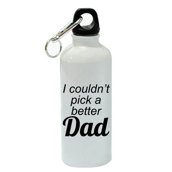I Couldn't Pick a Better Dad White Aluminum Sports 20 oz Water Bottle