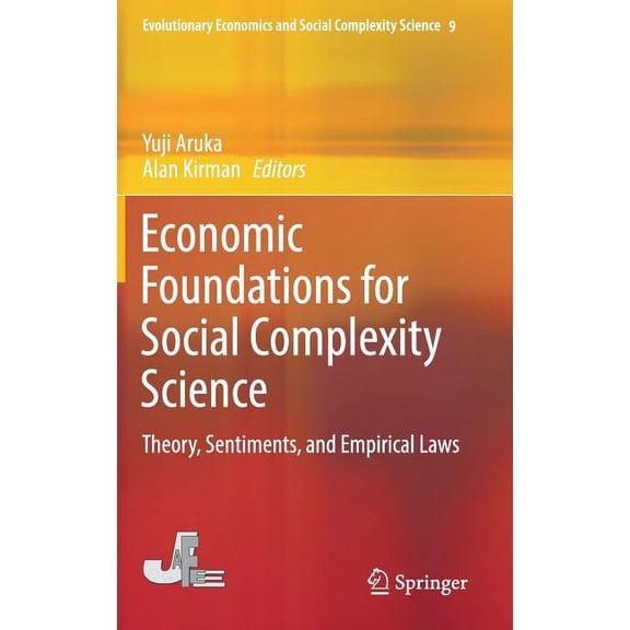 Evolutionary Economics and Social Comple Economic Foundations for Social Complexity Science: Theory, Sentiments, and Empirical Laws, Book 9, (Hardcover)