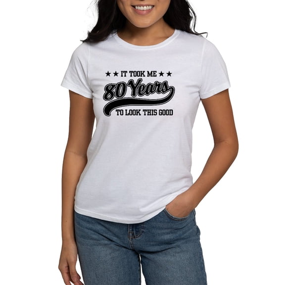 CafePress - Funny 80Th Birthday Women's T Shirt - Women's Classic T-Shirt