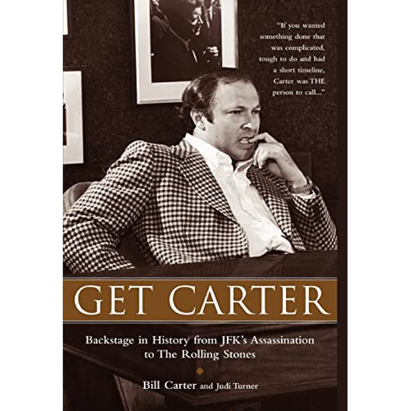 Pre-Owned Get Carter: Backstage in History from JFK's Assassination to the Rolling Stones (Hardcover) 0977460401 9780977460403