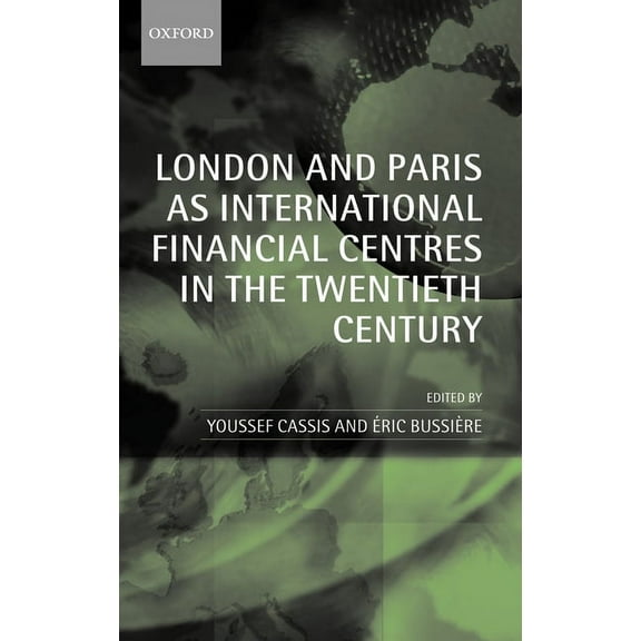 London and Paris as International Financial Centres in the Twentieth Century, (Hardcover)