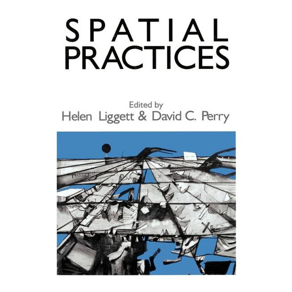 Spatial Practices: Critical Exploration in Social/Spatial Theory, (Paperback)