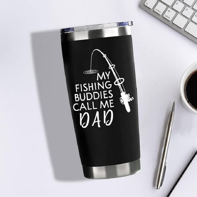 Fishing Gifts For Men Birthday Gift For Dad 20oz Black My Fishing Buddies  Call Me Dad Travel Tumbler Fishing Gift For Dad Bay Christmas Presents For  Father Dad Fishing Lover Coffee Cup