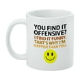 thumbnail image 3 of Offensive Happier Than You Smile Face Funny White Mug, 3 of 4