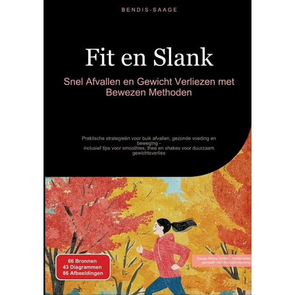Fit en Slank: Snel Afvallen en Gewicht Verliezen met Bewezen Methoden: Praktische strategieÃ«n voor buik afvallen, gezond, (Paperback)