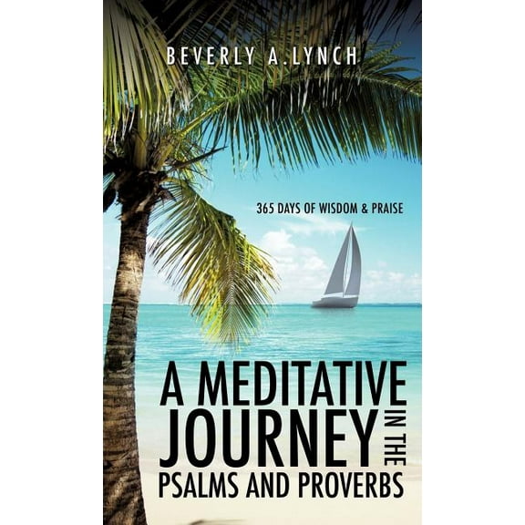 A Meditative Journey In The Psalms And Proverbs, (Hardcover)