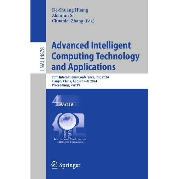 Advanced Intelligent Computing Technology and Applications: 20th International Conference, ICIC 2024, Tianjin, China, Au, (Paperback)