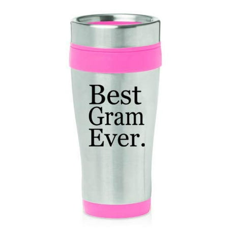 

16 oz Insulated Stainless Steel Travel Mug Best Gram Ever Grammy Grandma Grandmother (Pink)