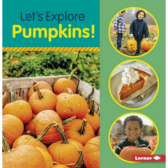 Food Field Trips: Let's Explore Pumpkins! (Paperback)