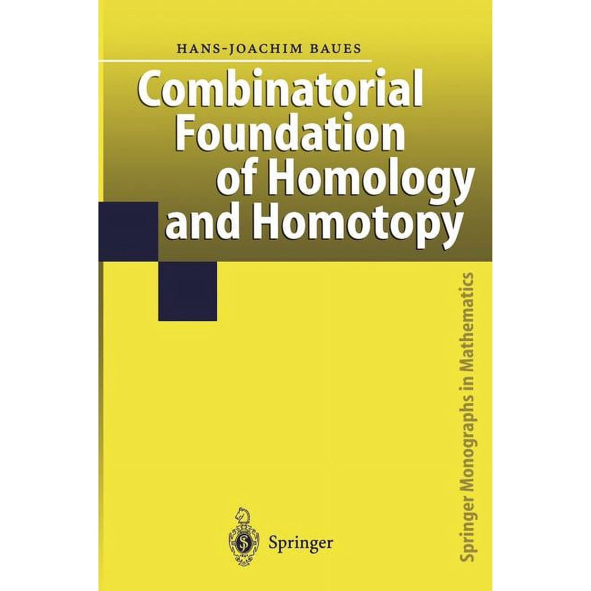 Springer Monographs in Mathematics Combinatorial Foundation of Homology and Homotopy: Applications to Spaces, Diagrams, Transformation Groups, Compactifica, (Paperback)