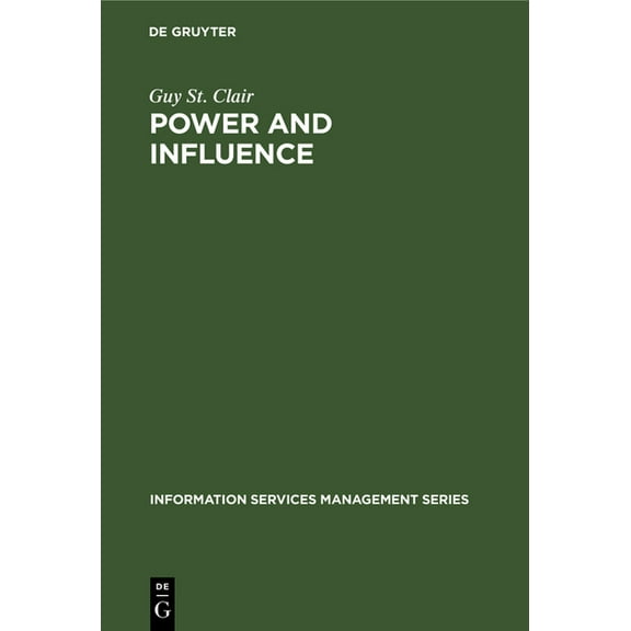 Information Services Management Power and Influence: Enhancing Information Services Within the Organization, (Hardcover)