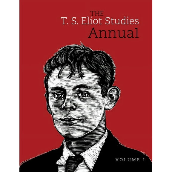 Clemson University Press W/ Lup The T. S. Eliot Studies Annual: Volume 1, (Hardcover)